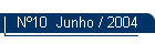 N10 Junho / 2004